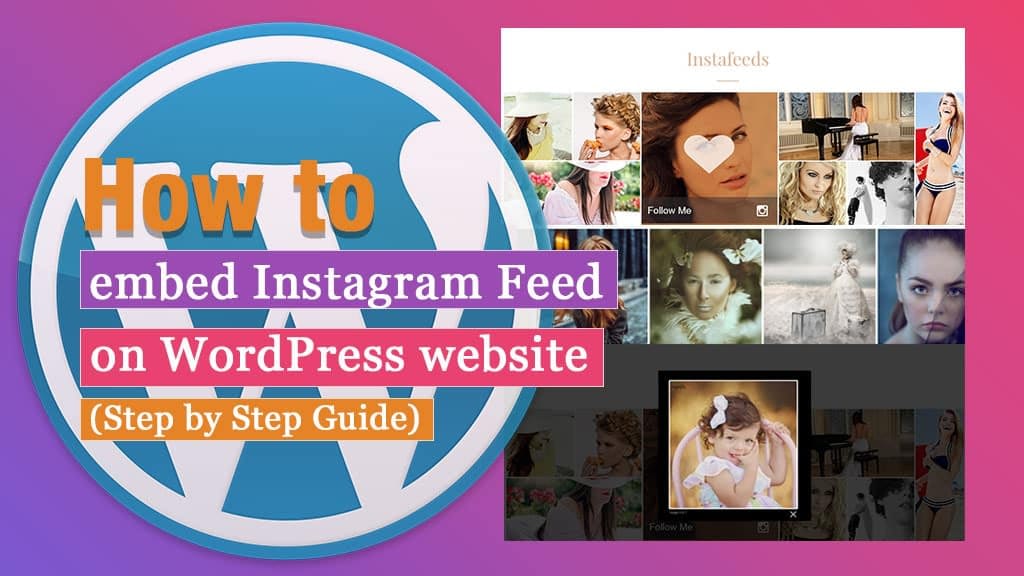 How To Embed Instagram Feed On Wordpress Website Step By Step Guide Add your instagram photos, feed or hashtag to your wordpress blog the easily with these tips and plugins. how to embed instagram feed on